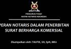 PERAN NOTARIS DALAM PENERBITAN SURAT BERHARGA KOMERSIAL (SBK) oleh: Taufik, SH, SpN, MKN