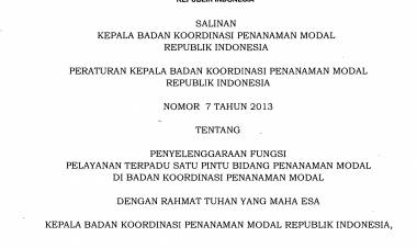 Perka BKPM No. 7 Thn 2013 Tentang Penyelenggaraan Fungsi Pelayanan Terpadu Satu Pintu Bidang Penanaman Modal Di Badan Koordinasi Penanaman Modal
