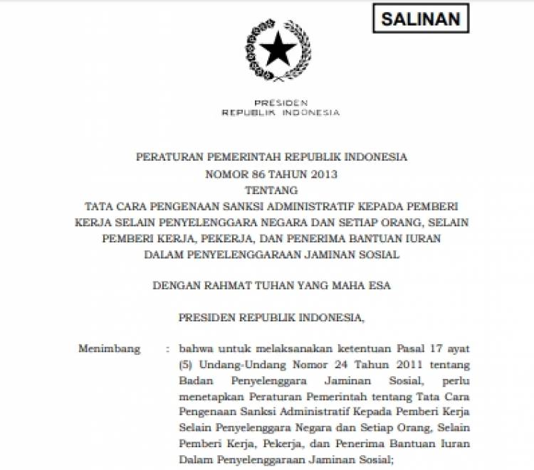 PP No. 86 Tahun 2013 Tentang Tata Cara Pengenaan Sanksi Administratif Kepada Pemberi Kerja Selain Penyelenggara Negara Dan Setiap Orang, Selain Pemberi Kerja, Pekerja, Dan Penerima Bantuan Iuran Dalam Penyelenggaraan Jaminan Sosial