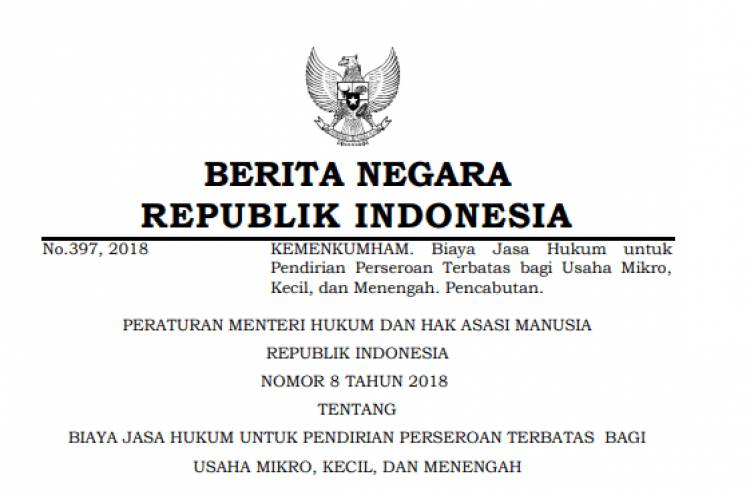 PERATURAN MENTERI HUKUM DAN HAK ASASI MANUSIA REPUBLIK INDONESIA NOMOR 8 TAHUN 2018 TENTANG BIAYA JASA HUKUM UNTUK PENDIRIAN PERSEROAN TERBATAS BAGI USAHA MIKRO, KECIL, DAN MENENGAH