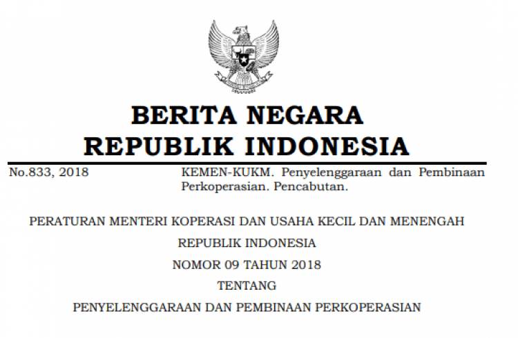 PERATURAN MENTERI KOPERASI DAN USAHA KECIL DAN MENENGAH REPUBLIK INDONESIA NOMOR 09 TAHUN 2018 TENTANG PENYELENGGARAAN DAN PEMBINAAN PERKOPERASIAN