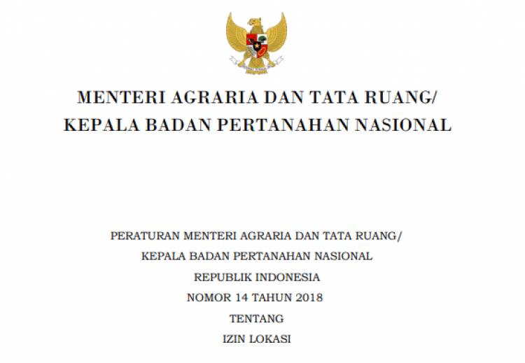 PERATURAN MENTERI AGRARIA DAN TATA RUANG/ KEPALA BADAN PERTANAHAN NASIONAL REPUBLIK INDONESIA NOMOR 14 TAHUN 2018 TENTANG IZIN LOKASI